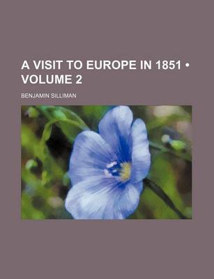 Book cover for A Visit to Europe in 1851 (Volume 2 )