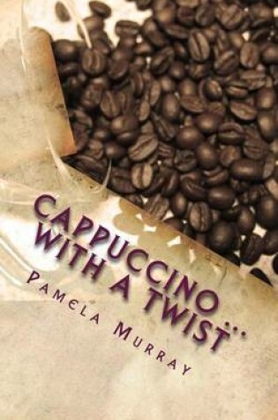 Cover of Cappuccino ... with a Twist