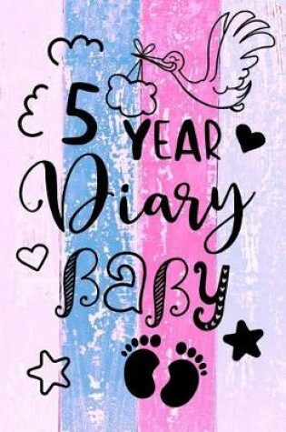 Cover of 5 Year Diary Baby