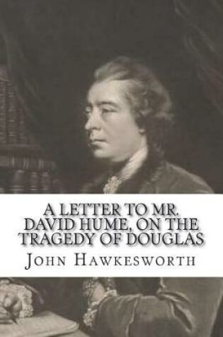 Cover of A letter to Mr. David Hume, on the tragedy of Douglas