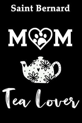 Book cover for Saint Bernard Mom Tea Lover