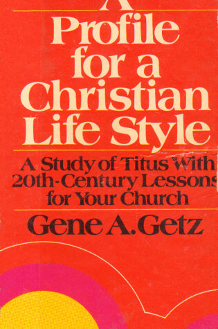 Cover of A Profile for a Christian Life Style