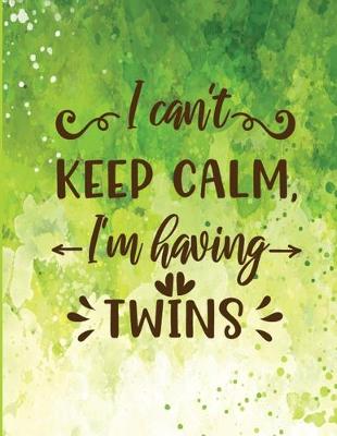 Book cover for I can't keep calm, I'm having twins