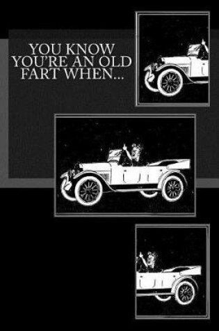 Cover of You Know You're an Old Fart When...