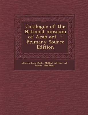 Book cover for Catalogue of the National Museum of Arab Art - Primary Source Edition