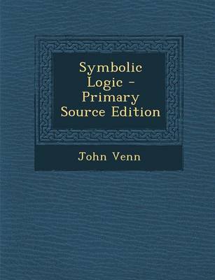 Book cover for Symbolic Logic - Primary Source Edition