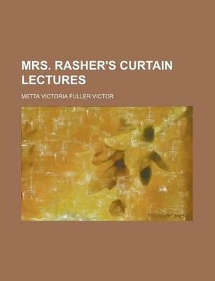 Book cover for Mrs. Rasher's Curtain Lectures