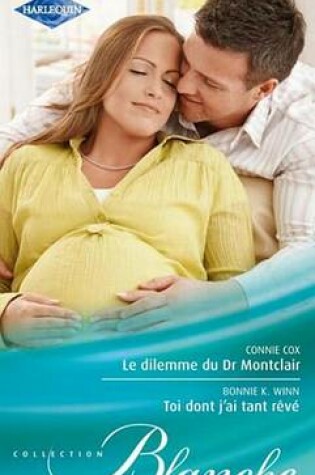 Cover of Le Dilemme Du Dr Montclair - Toi Dont J'Ai Tant Reve
