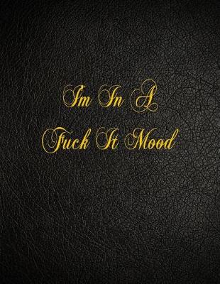 Book cover for I'm In A Fuck It Mood
