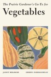 Book cover for The Prairie Gardener's Go-To for Vegetables