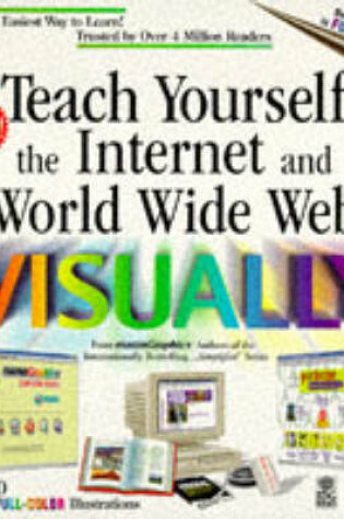 Cover of Teach Yourself the Internet and the World Wide Web Visually