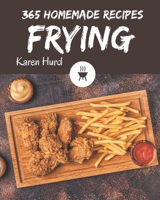 Book cover for 365 Homemade Frying Recipes