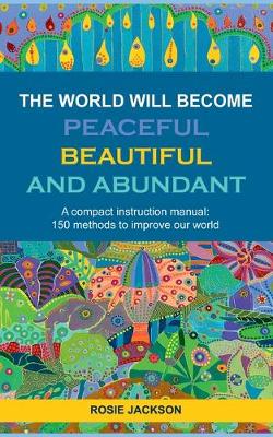 Book cover for The World will become Peaceful, Beautiful and Abundant