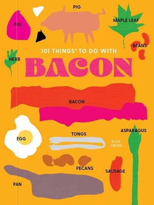 Cover of 101 Things to do with Bacon, new edition