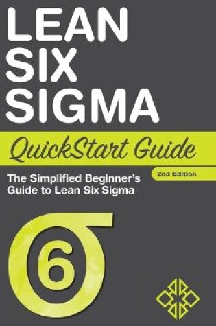 Cover of Lean Six Sigma QuickStart Guide