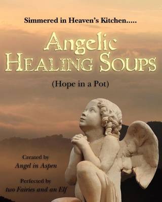 Book cover for Angelic Healing Soups