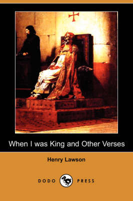 Book cover for When I Was King and Other Verses (Dodo Press)