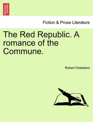 Book cover for The Red Republic. a Romance of the Commune.