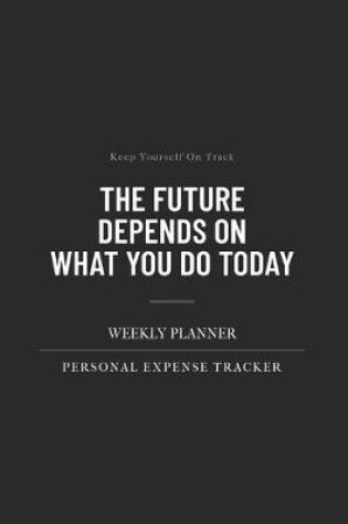 Cover of The Future Depends On What You Do Today