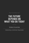 Book cover for The Future Depends On What You Do Today