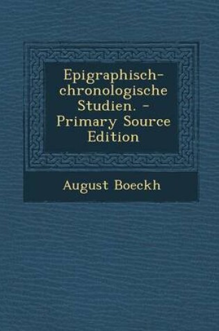 Cover of Epigraphisch-Chronologische Studien. - Primary Source Edition