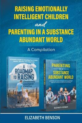 Book cover for Raising Emotionally Intelligent Children and Parenting in a Substance Abundant World