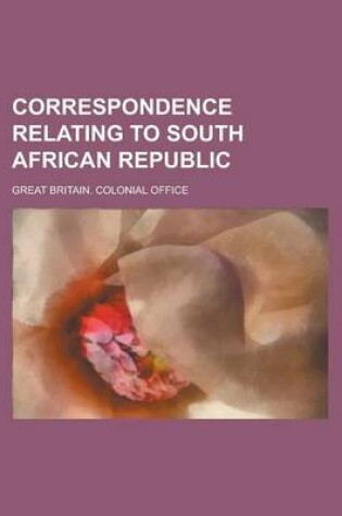 Cover of Correspondence Relating to South African Republic