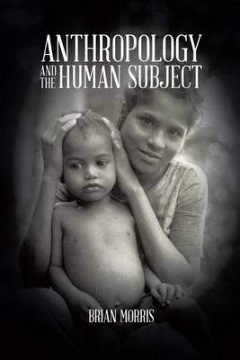 Book cover for Anthropology and the Human Subject