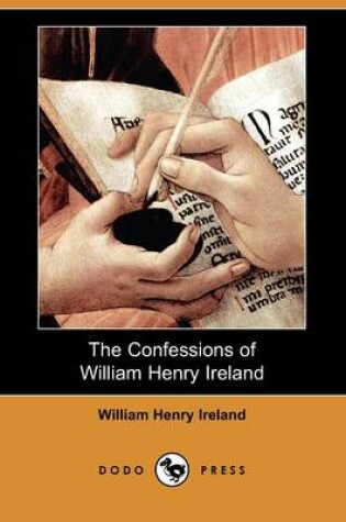 Cover of The Confessions of William Henry Ireland (Dodo Press)