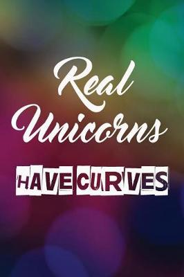 Book cover for Real Unicorns Have Curves