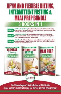 Book cover for IIFYM Flexible Dieting, Intermittent Fasting & Meal Prep - 3 Books in 1 Bundle