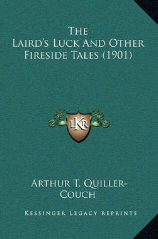 Cover of The Laird's Luck and Other Fireside Tales (1901)