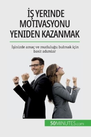 Cover of İş yerinde motivasyonu yeniden kazanmak