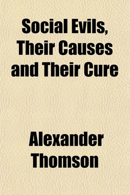 Book cover for Social Evils, Their Causes and Their Cure