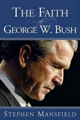 Book cover for The Faith of George W. Bush