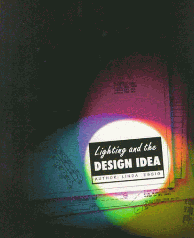 Cover of Lighting and the Design Idea