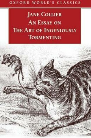 Cover of Essay on the Art of Ingeniously Tormenting, An. Oxford World's Classics.