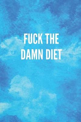 Book cover for Fuck the Damn Diet