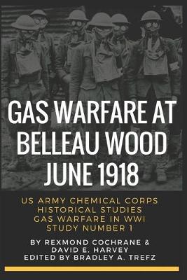 Book cover for Gas Warfare At Belleau Wood, June 1918