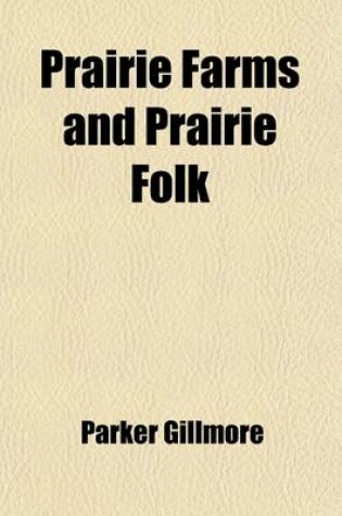 Cover of Prairie Farms and Prairie Folk Volume 1