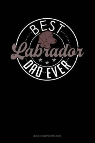 Cover of Best Labrador Dad Ever