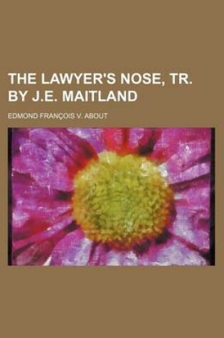 Cover of The Lawyer's Nose, Tr. by J.E. Maitland