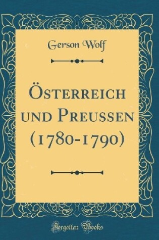 Cover of OEsterreich Und Preussen (1780-1790) (Classic Reprint)