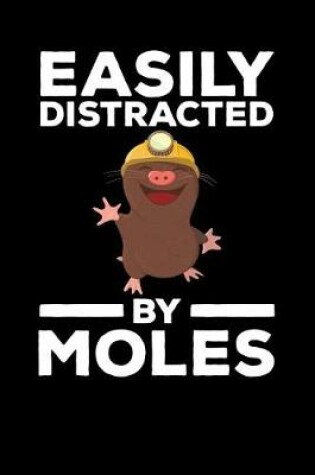Cover of Easily Distracted by Moles