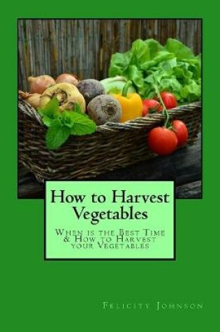 Cover of How to Harvest Vegetables