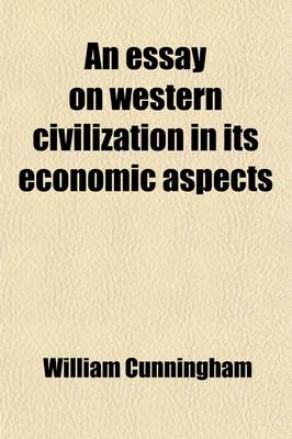 Book cover for An Essay on Western Civilization in Its Economic Aspects (Volume 2)