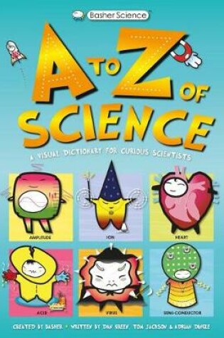 Cover of Basher Science: An A to Z of Science