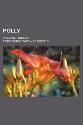 Cover of Polly; A Village Portrait