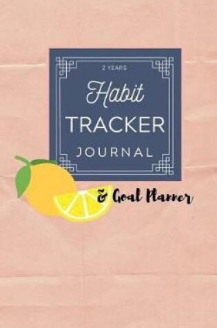 Cover of 2 Years Habit Tracker Journal & Goal Planner