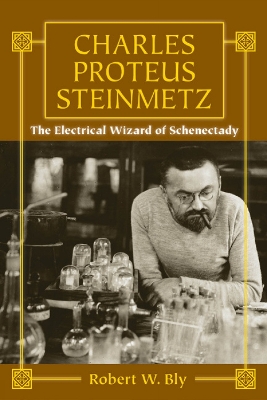 Book cover for Charles Proteus Steinmetz: The Electrical Wizard of Schenectady
